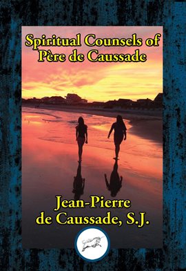 Cover image for Spiritual Counsels of Father de Caussade
