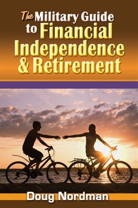 Cover image for The Military Guide to Financial Independence and Retirement