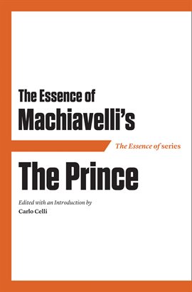 Cover image for The Essence of Machiavelli's The Prince