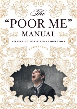 Cover image for The "Poor Me" Manual