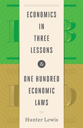 Cover image for Economics in Three Lessons and One Hundred Economics Laws