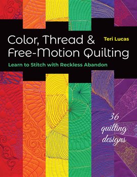 Cover image for Color, Thread & Free-Motion Quilting