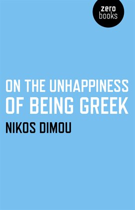 Cover image for On the Unhappiness of Being Greek