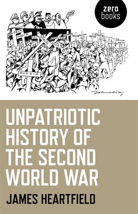 Imagen de portada para Unpatriotic History of the Second World War