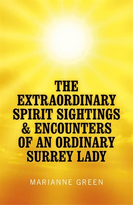 Cover image for The Extraordinary Spirit Sightings & Encounters of an Ordinary Surrey Lady