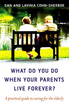 Cover image for What Do You Do When Your Parents Live Forever?
