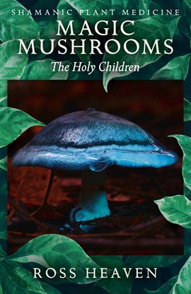 Cover image for Shamanic Plant Medicine - Magic Mushrooms