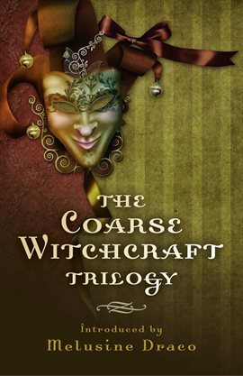 Cover image for The Coarse Witchcraft Trilogy