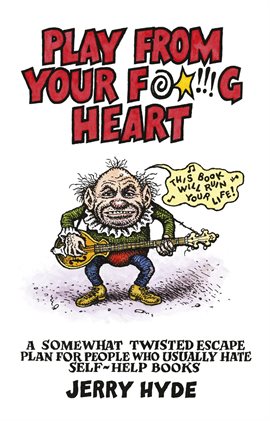 Imagen de portada para Play From Your F*cking Heart