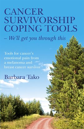 Cover image for Cancer Survivorship Coping Tools - We'll Get you Through This