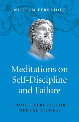 Cover image for Meditations on Self-Discipline and Failure