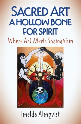 Cover image for Sacred Art - A Hollow Bone for Spirit