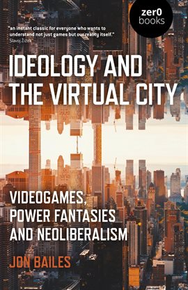 Cover image for Ideology and the Virtual City