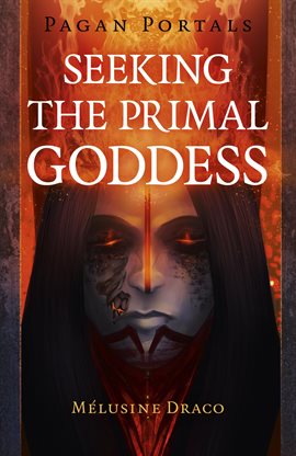 Cover image for Pagan Portals - Seeking the Primal Goddess