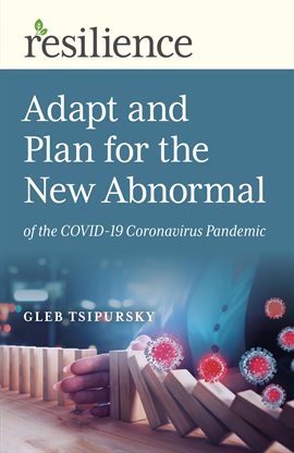 Cover image for Adapt and Plan for the New Abnormal of the COVID-19 Coronavirus Pandemic
