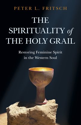 Imagen de portada para The Spirituality of the Holy Grail