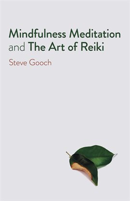 Cover image for Mindfulness Meditation and The Art of Reiki