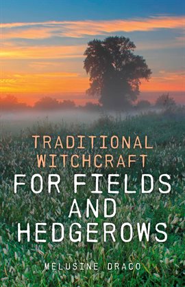 Imagen de portada para Traditional Witchcraft for Fields and Hedgerows