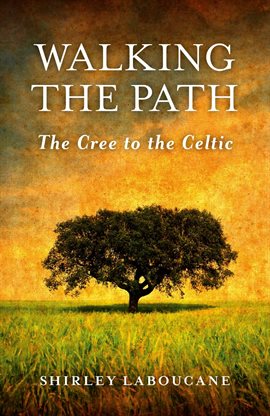 Cover image for Walking the Path - The Cree to the Celtic