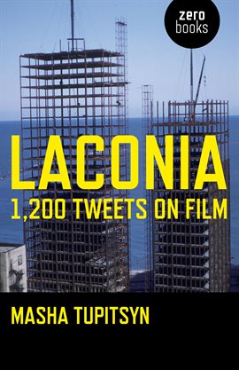 Cover image for Laconia: 1,200 Tweets on Film