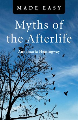 Cover image for Myths of the Afterlife Made Easy