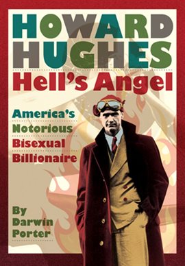 Imagen de portada para Howard Hughes Hells Angel: Americas Notorious Bisexual Billionaire
