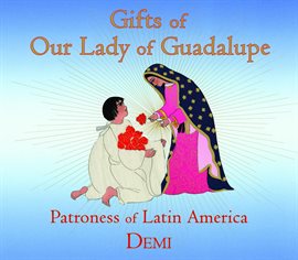 Cover image for Gifts of Our Lady of Guadalupe