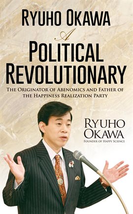 Imagen de portada para Ryuho Okawa: A Political Revolutionary