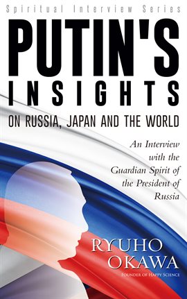 Cover image for Putin's Insights on Russia, Japan and the World