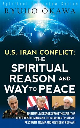 Cover image for U. S. -Iran Conflict - the Spiritual Reason and Way to Peace