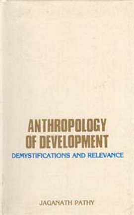 Cover image for Anthropology of Development: Demystification Relevance