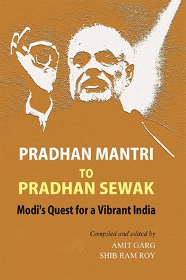 Cover image for Pradhan Mantri to Pradhan Sewak Modi's Quest for a Vibrant India