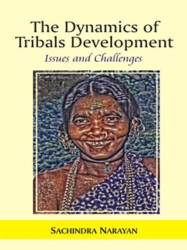 Cover image for The Dynamics of Tribals Development