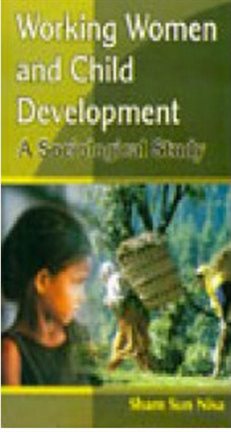 Cover image for Working Women and Child (Development a Sociological Study)