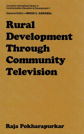 Imagen de portada para Rural Development Through Community Television (Concept's International Series in Communication E