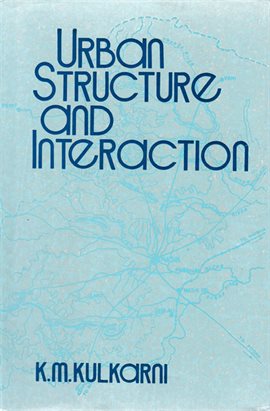Imagen de portada para Urban Structure and Interaction: A Study of Nasik City-Region