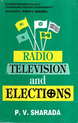 Imagen de portada para Radio-Television and Elections (Concept's International Series in Communication Education and Dev...