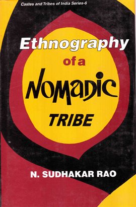 Imagen de portada para Ethnography of a Nomadic Tribe a Study of Yanadi