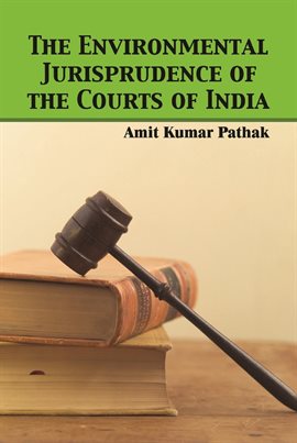 Cover image for The Environmental Jurisprudence of the Courts of India