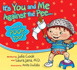 Cover image for It's You and Me Against the Pee and the Poop Too