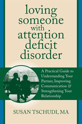 Cover image for Loving Someone With Attention Deficit Disorder