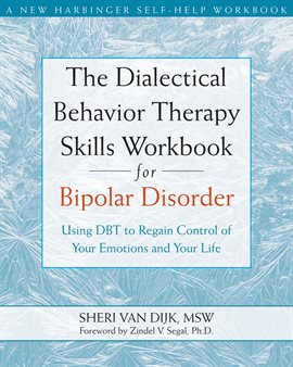 Cover image for The Dialectical Behavior Therapy Skills Workbook for Bipolar Disorder