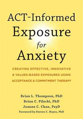 Cover image for ACT-Informed Exposure for Anxiety