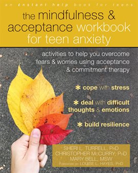 Cover image for The Mindfulness and Acceptance Workbook for Teen Anxiety