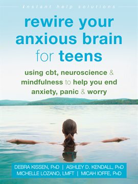 Imagen de portada para Rewire Your Anxious Brain for Teens