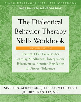 Cover image for The Dialectical Behavior Therapy Skills Workbook