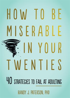Imagen de portada para How to Be Miserable in Your Twenties