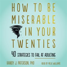 Imagen de portada para How to Be Miserable in Your Twenties
