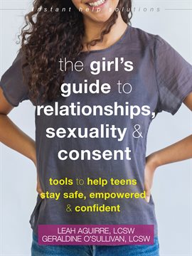 Cover image for The Girl's Guide to Relationships, Sexuality, and Consent