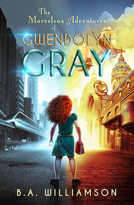 Cover image for The Marvelous Adventures of Gwendolyn Gray